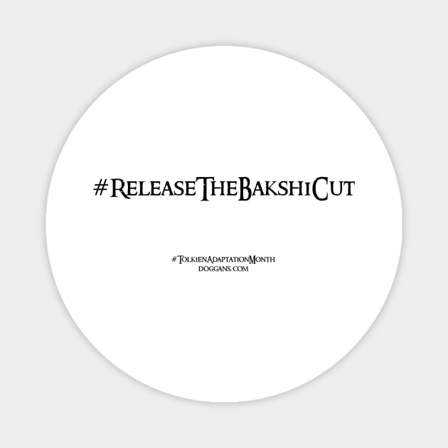 Release The Bakshi Cut (Black Text) Magnet by doggans
